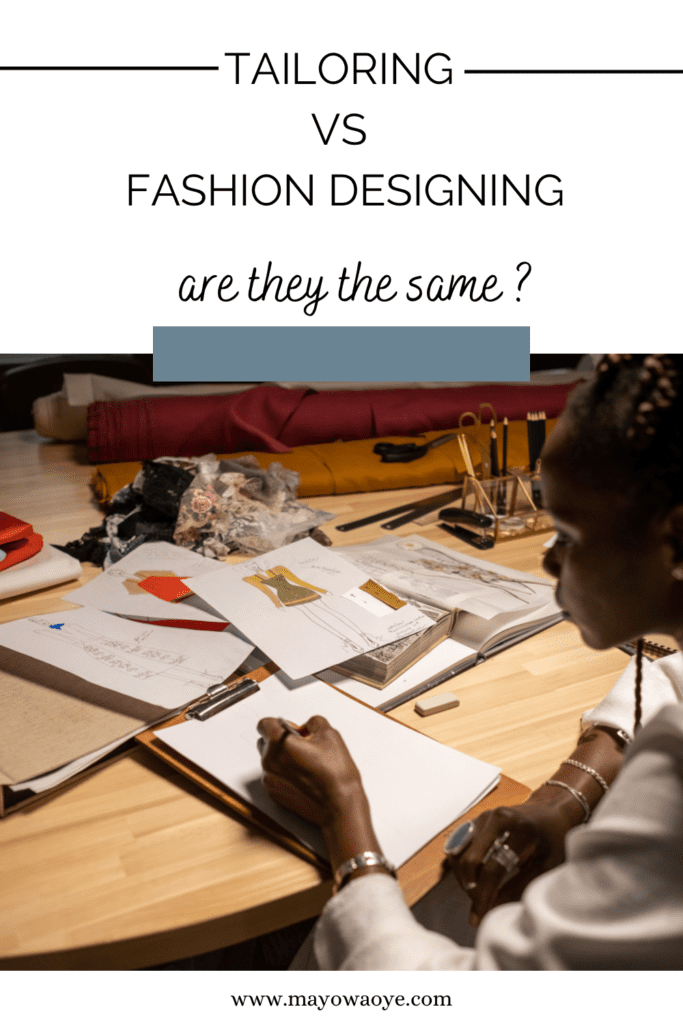 Fashion designing vs Tailoring, are they different ?