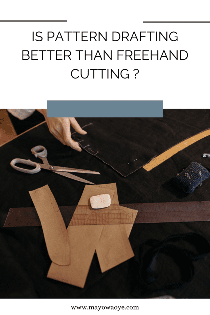 Is pattern drafting better than freehand cutting?