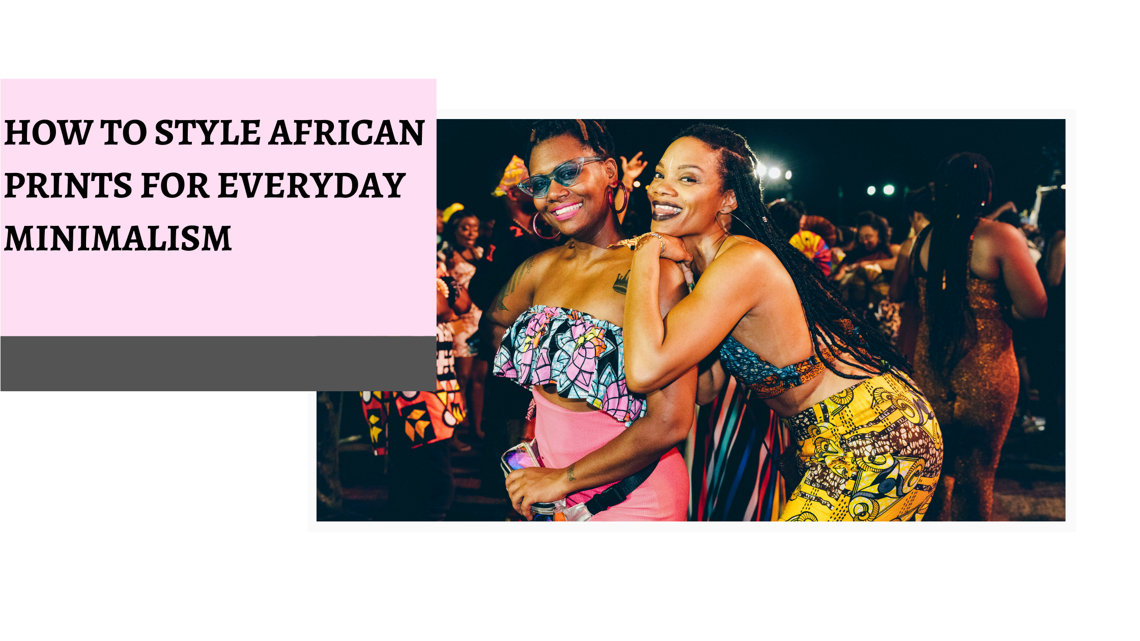 Five ways to style African prints for everyday minimalism